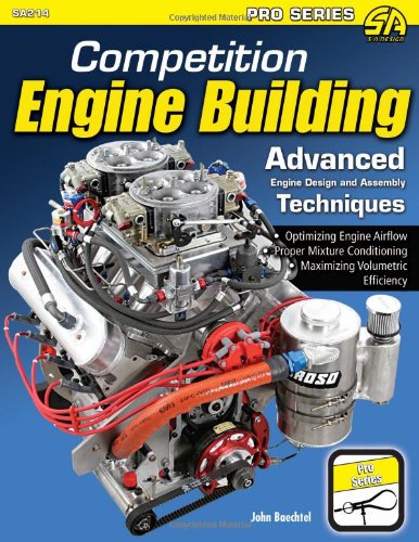 Competition Engine Building: Advanced Engine Design & Assembly Techniques (Pro Series) (Pro (Cartech))
