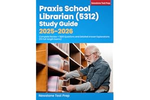 Praxis School Librarian (5312) Study Guide 2025-2026: Complete Review + 1800 Questions and Detailed Answer Explanations (15 Full-length Exams)