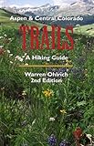 Aspen & Central Colorado Trails, 2nd: A Hiking Guide by 