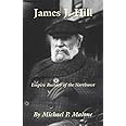 James J. Hill: Empire Builder of the Northwest (Volume 12) (The Oklahoma Western Biographies)