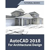 AutoCAD 2018 For Architectural Design