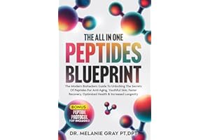 THE ALL IN ONE PEPTIDES BLUEPRINT: The Modern Biohackers Guide To Unlocking The Secrets Of Peptides For Anti-Aging, Youthful Skin, Faster Recovery, ... & Increased Longevity (Biohacking Books)