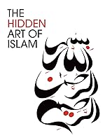The Hidden Art of Islam