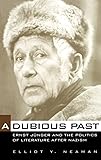A Dubious Past: Ernst Jünger and the Politics of