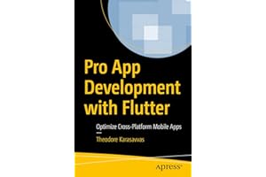 Pro App Development with Flutter: Optimize Cross-Platform Mobile Apps