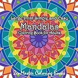 Large Print Simple and Easy Mandalas Coloring Book for Adults: An Easy Adult Coloring Book of Mandals for Relaxation and Stress Relief (Coloring Books for Grownups) (Volume 61) by 