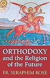 Orthodoxy and the Religion of the Future