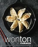 Wonton Cookbook: An Alternative Dumpling Cookbook with Delicious Dumpling Recipes (2nd Edition) by BookSumo Press
