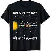Back In My Day We Had Nine Planets - Space & Pluto Astronomy T-Shirt