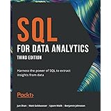 SQL for Data Analytics: Harness the power of SQL to extract insights from data, 3rd Edition