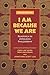 I Am Because We Are: Readings in Africana Philosophy