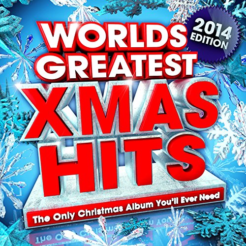 Worlds Greatest Xmas Hits 2014 The Only Christmas Album