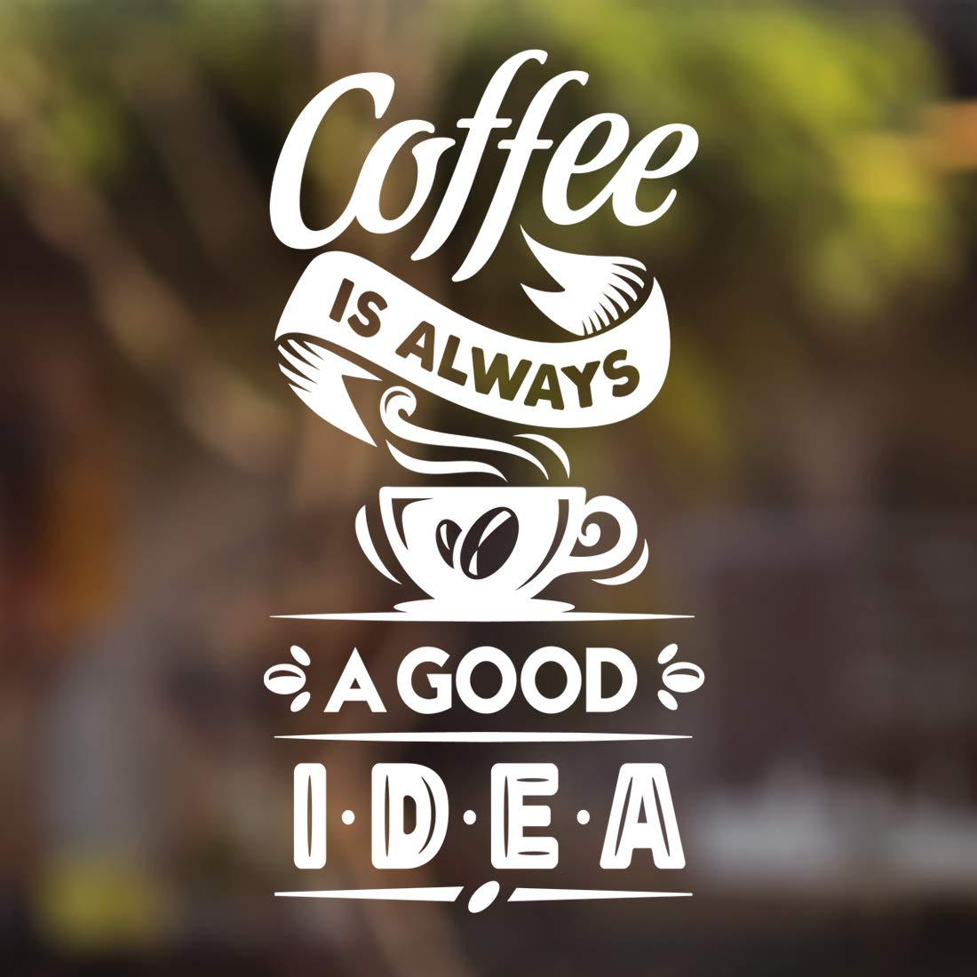 Coffee Good idea Sticker Wall Art Kitchen Vinyl Stickers Cafe Sign Door Decor Shop Window Lettering Decal Glass Signs Decals Poster plaques Cup Pub transfers Windows Mural Cups Retro Quotes Takeaway