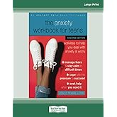 The Anxiety Workbook for Teens (Second Edition): Activities to Help You Deal with Anxiety and Worry