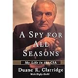 A Spy For All Seasons: My Life in the CIA