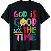 God is Good All The Time Faith-Based Christian Bible Verse T-Shirt