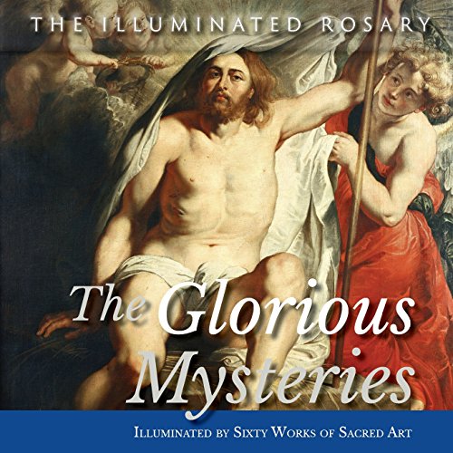 Download The Glorious Mysteries: Illuminated by Sixty Works of Sacred Art