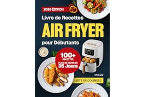 Livre de Recettes Air Fryer pour Débutants: 100+ Recettes Rapides, Faciles et Croustillantes pour Gagner du Temps et Manger S