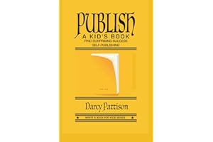 Publish a Kid's Book: Find Surprising Success Self-Publishing