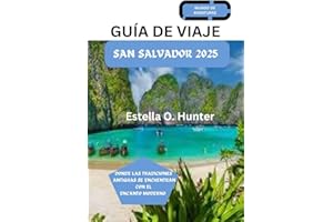 Guía de Viaje San Salvador 2025: Donde las tradiciones antiguas se encuentran con el encanto moderno