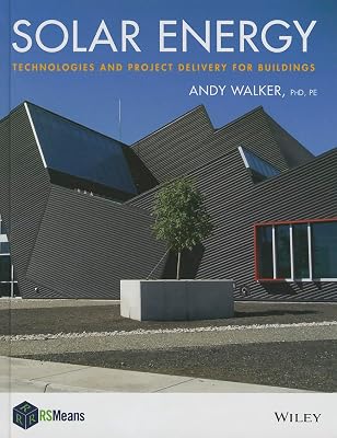 Solar Energy: Technologies and Project Delivery for Buildings (RSMeans)