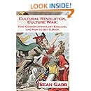 Cultural Revolution, Culture War: How Conservatives Lost England and How to Get It Back