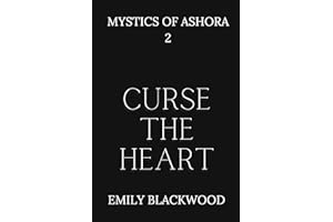 Curse The Heart (Mystics of Ashora Book 2)