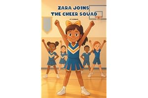 Zara Joins the Cheer Squad: A Cheerleading Chapter Book for Girls Ages 6–8 about Teamwork and Confidence