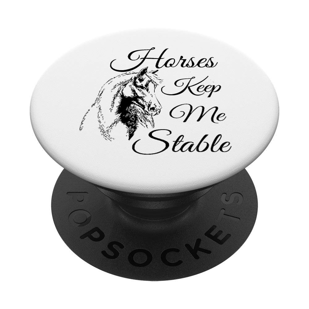 Horse Riding Love Horses Keep Me Stable Equestrian PopSockets PopGrip: Swappable Grip for Phones & Tablets
