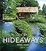 Hideaways: Cabins, Huts, and Treehouse Escapes by
