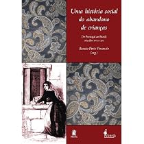 Uma História Social do Abandono de Crianças: de Portugal ao Brasil ...
