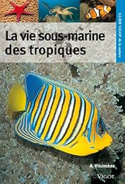 La  vie sous-marine des tropiques