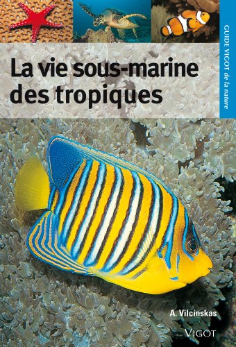 La  vie sous-marine des tropiques