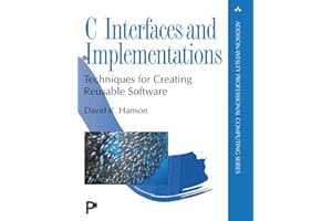 C Interfaces and Implementations: Techniques for Creating Reusable Software