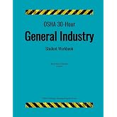 OSHA 30-Hour General Industry; Student Workbook (OSHA Outreach Training Program)
