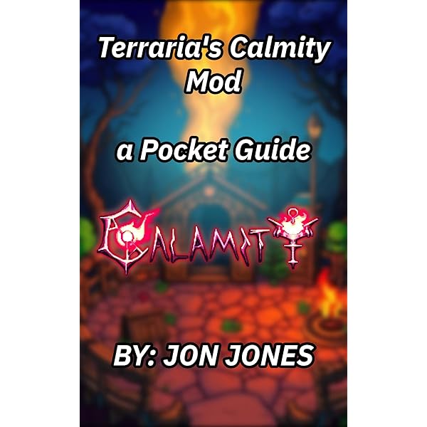 Amazon.com: Mastering the Calamity Mod: A Comprehensive Guide to