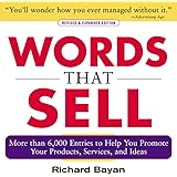 Words that Sell: More than 6000 Entries to Help You Promote Your Products, Services, and Ideas