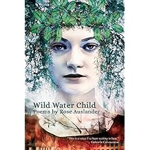 Wild Water Child: Poems by Rose Auslander