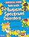 The Survival Guide for Kids with Autism Spectrum Disorders (And Their Parents)