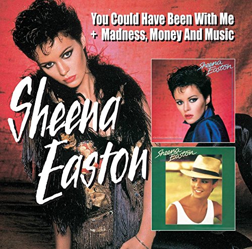 SHEENA EASTON - You Could Have Been With Me / Madness Money And Music - Zortam Music