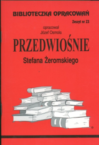 Biblioteczka Opracowan Przedwiosnie Stefana Zeromskiego