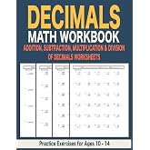 Decimals Math Workbook: Addition, Subtraction, Multiplication &amp; Division of Decimals Worksheets (Math Series)