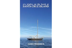 Six Nights on the Hook at Santa Cruz Island
