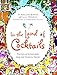 In the Land of Cocktails: Recipes and Adventures from the Cocktail Chicks