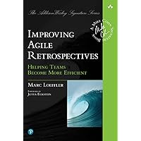 Improving Agile Retrospectives: Helping Teams Become More Efficient (Addison-Wesley Signature Series (Cohn))