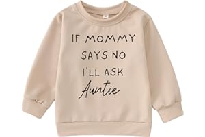BOUTIKOME Toddler Baby Girl Sweatshirts If Mommy Says No I’ll Ask Auntie Long Sleeve Shirts Pullover Fall Top Winter Clothes
