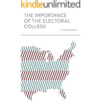 The Importance of the Electoral College book cover