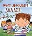 Why Should I Share? (Why Should I? Books)