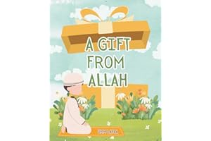 A Gift From Allah: A Children’s Guide to Salah — Learning Prayer, Love, and Faith Through Gentle Rhymes