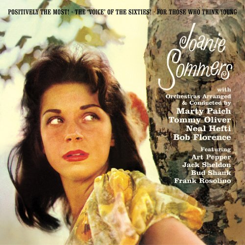 Joanie Sommers - Joanie Sommers. Positively The Most! + The Voice Of The Sixties! + For Those Who Think Young - Zortam Music